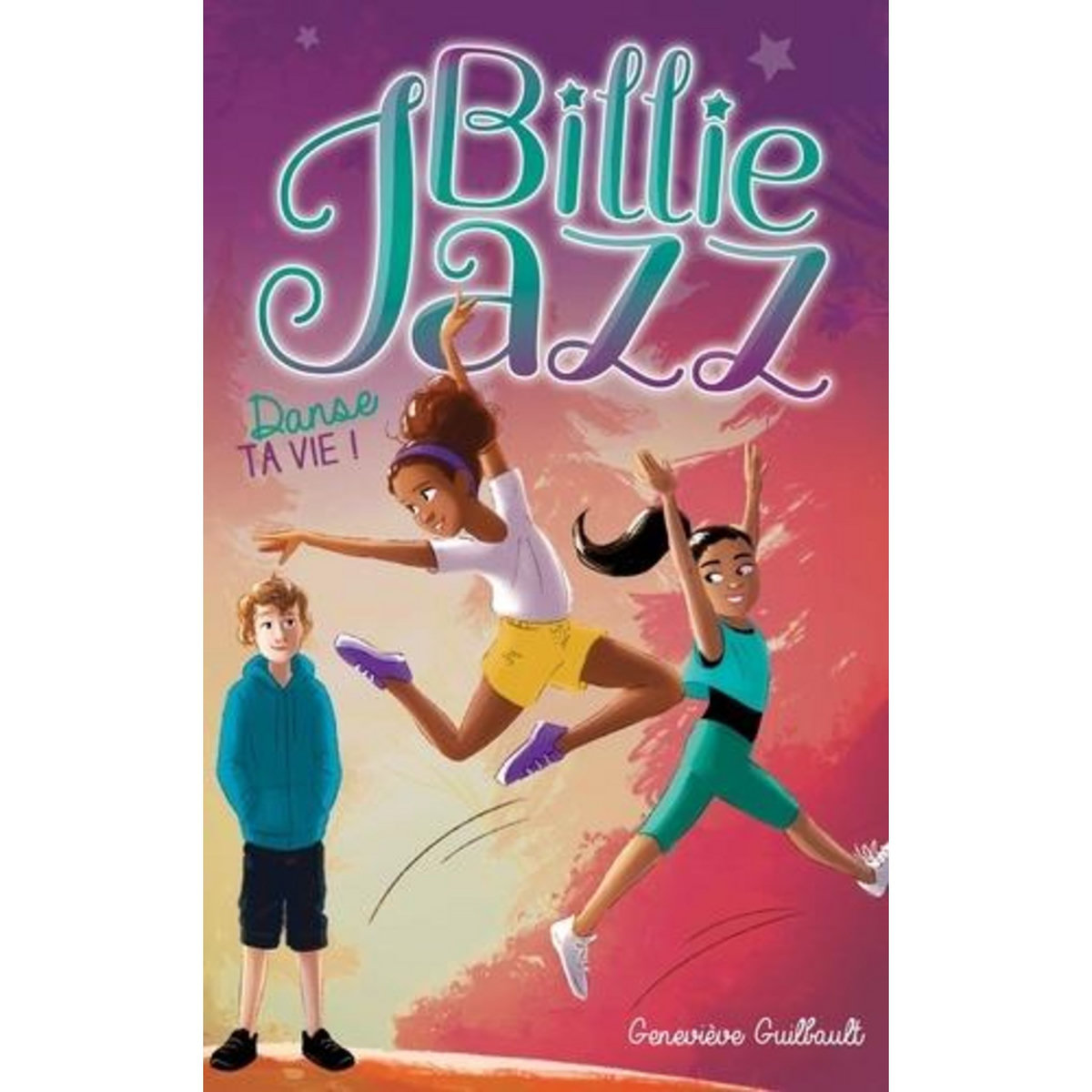 BILLIE JAZZ TOME 5 : DANSE TA VIE !, Guilbault Geneviève