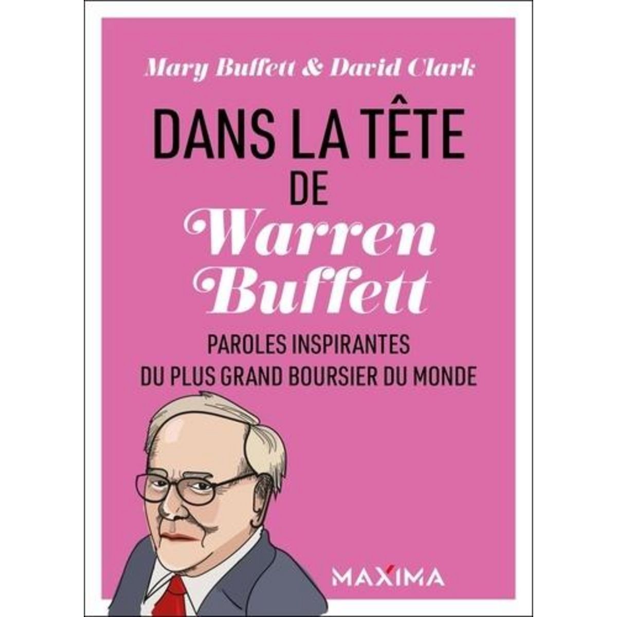 DANS LA TETE DE WARREN BUFFETT. PAROLES INSPIRANTES DU PLUS GRAND BOURSIER DU MONDE, Buffett Mary