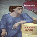 UN AUTOMNE AU CREUX DES BRAS, Mathy Philippe