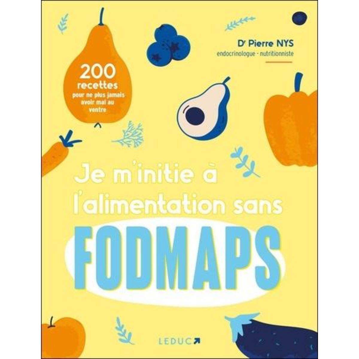 JE M'INITIE A L'ALIMENTATION SANS FODMAPS, Nys Pierre