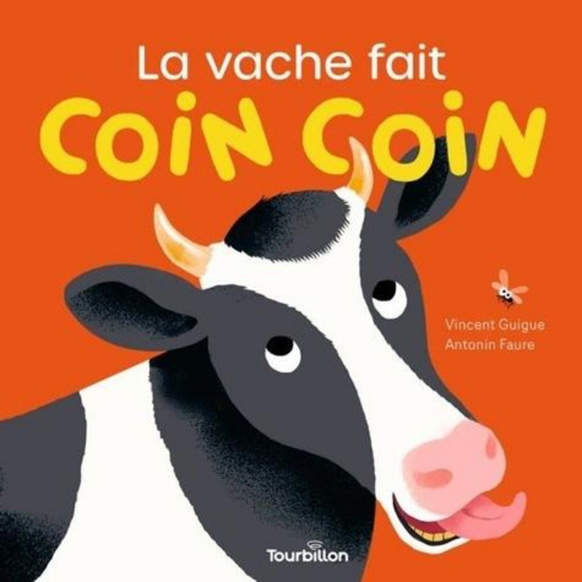 LA VACHE FAIT COIN COIN, Guigue Vincent