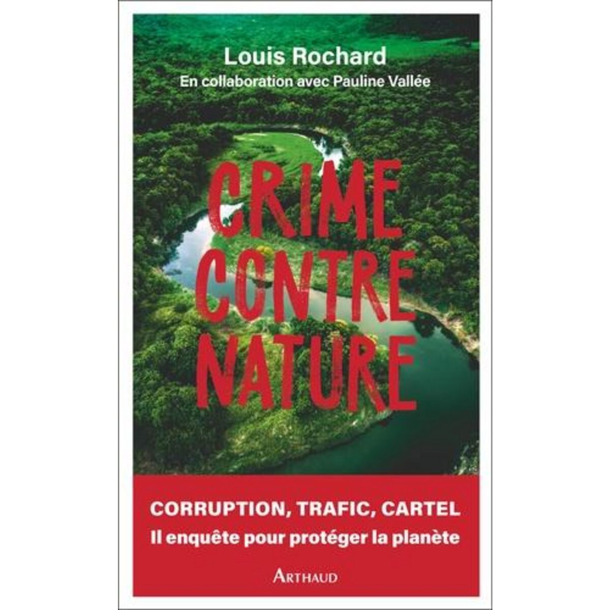 CRIME CONTRE NATURE, Rochard Louis