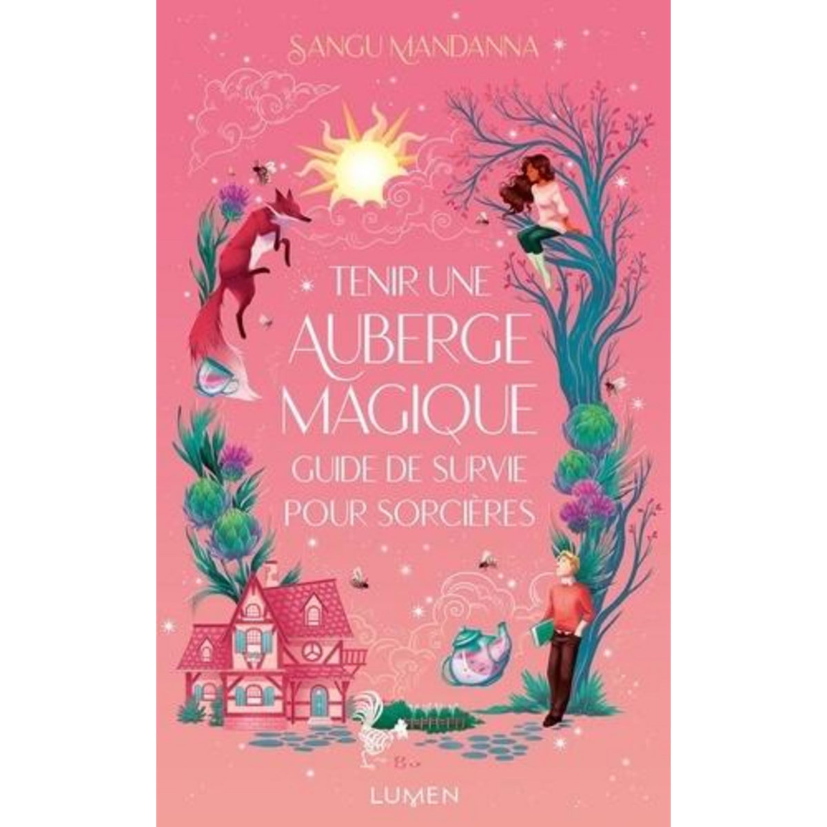 TENIR UNE AUBERGE MAGIQUE. GUIDE DE SURVIE POUR SORCIERES, Mandanna Sangu