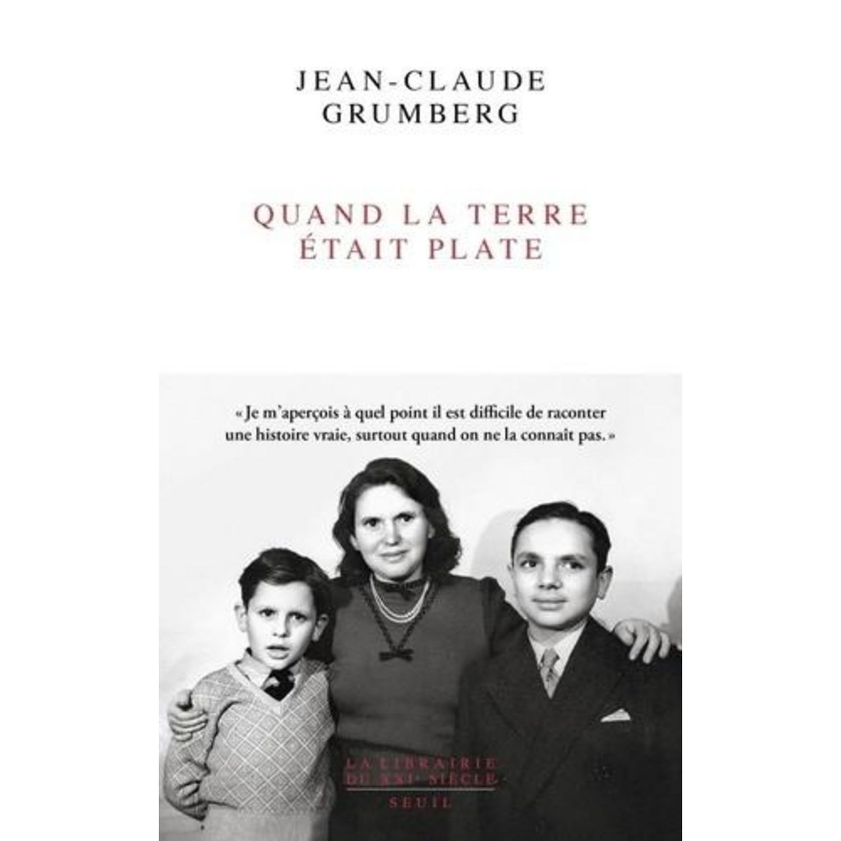 QUAND LA TERRE ETAIT PLATE, Grumberg Jean-Claude