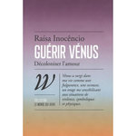 GUERIR VENUS. DECOLONISER L'AMOUR, Inocêncio Raisa