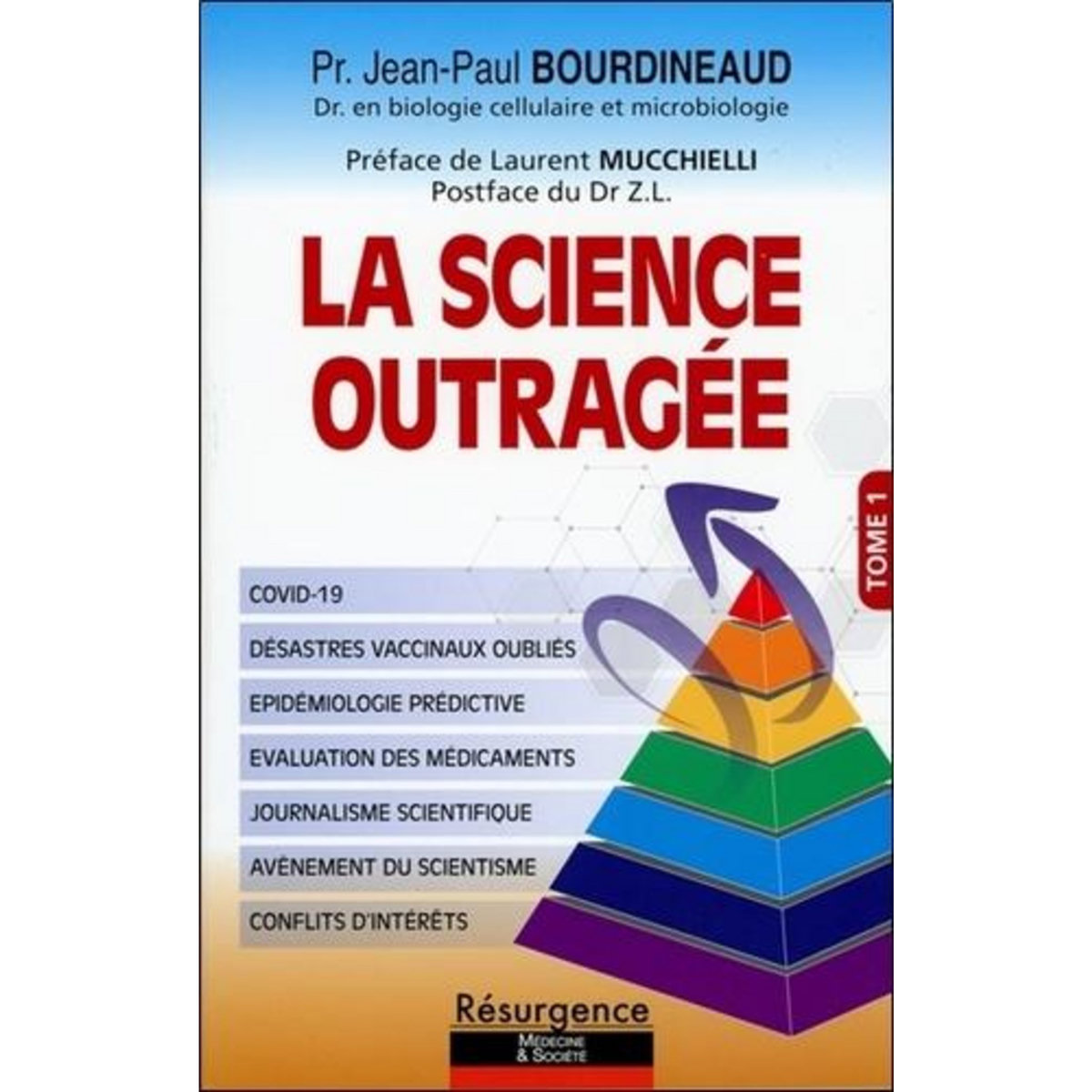 LA SCIENCE OUTRAGEE. TOME 1, BOURDINEAUD Jean-Paul