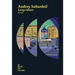 CARGO BLUES, Sabardeil Audrey