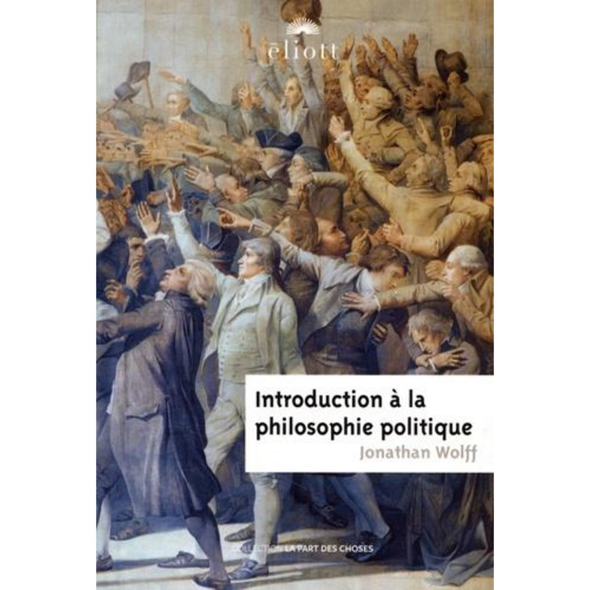 INTRODUCTION A LA PHILOSOPHIE POLITIQUE, Wolff Jonathan