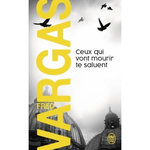 CEUX QUI VONT MOURIR TE SALUENT, Vargas Fred