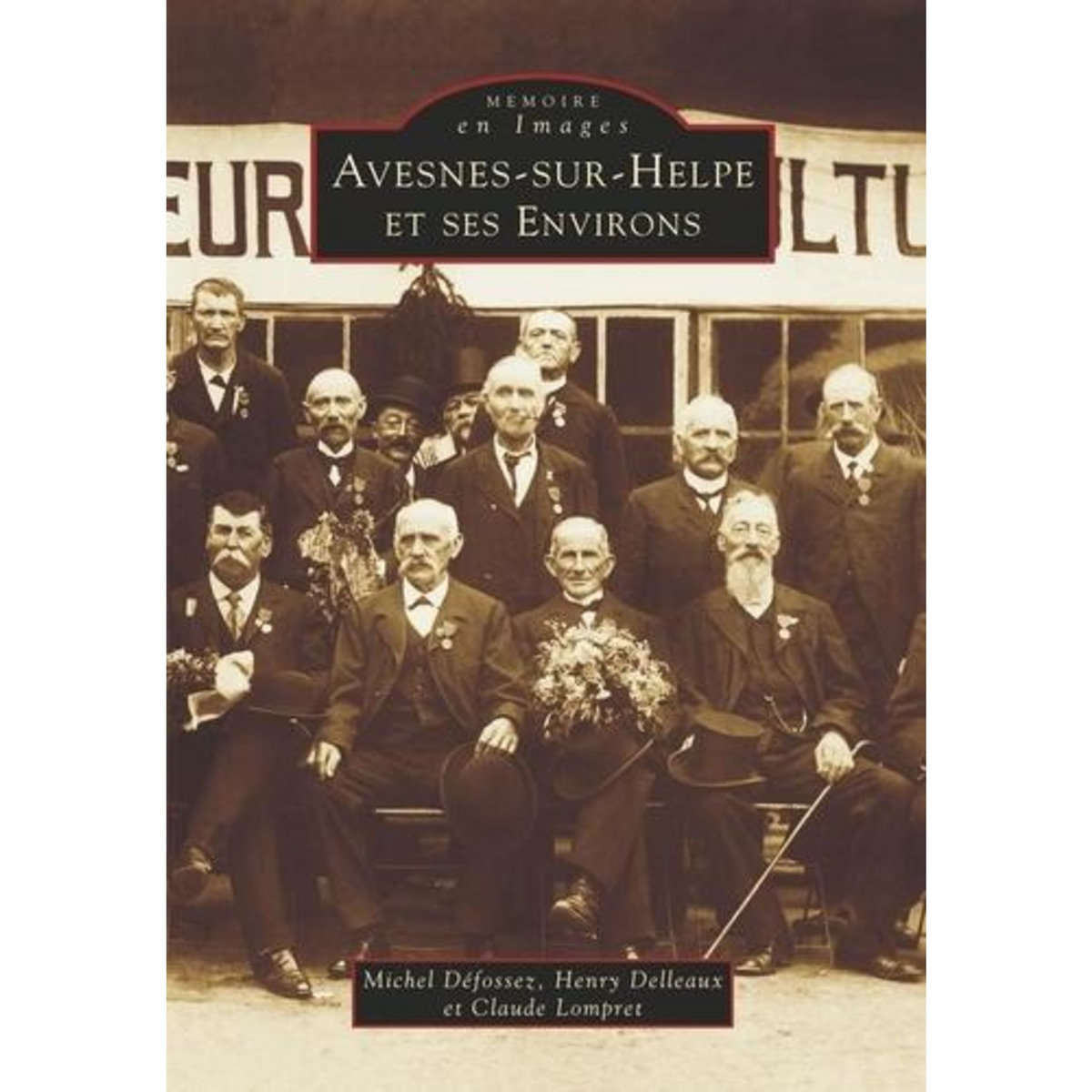 AVESNES-SUR-HELPE ET SES ENVIRONS, Défossez Michel