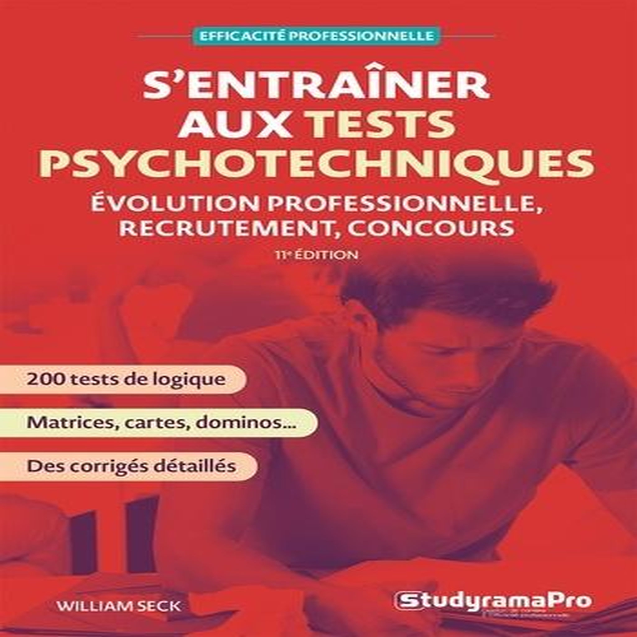 S'ENTRAINER AUX TESTS PSYCHOTECHNIQUES. 11E EDITION, Seck William