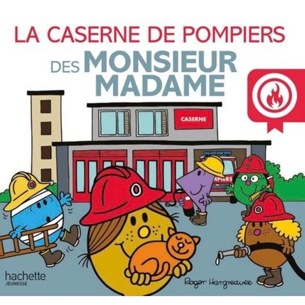 LA CASERNE DE POMPIERS DES MONSIEUR MADAME, Hargreaves Adam