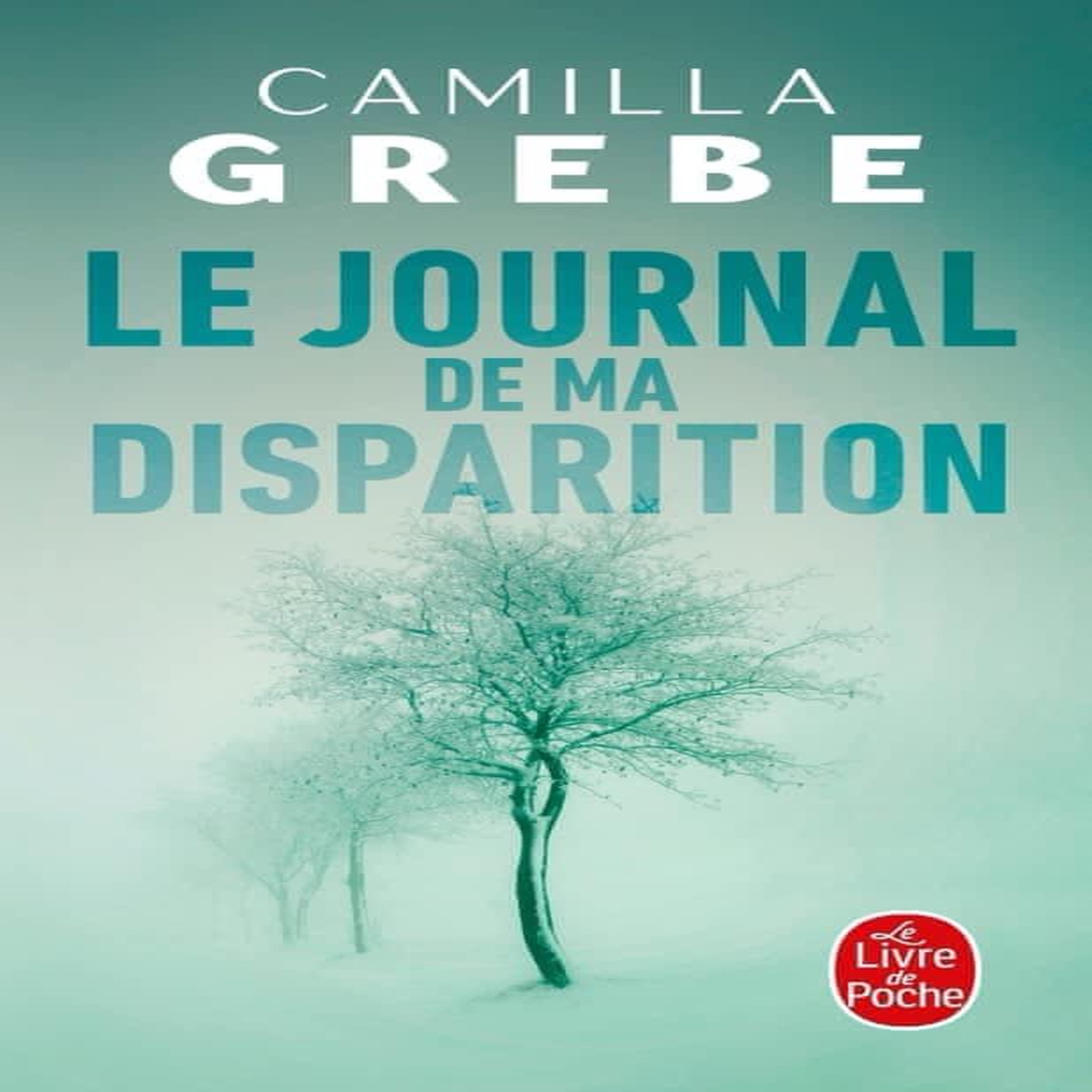 LE JOURNAL DE MA DISPARITION, Grebe Camilla