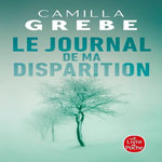 LE JOURNAL DE MA DISPARITION, Grebe Camilla