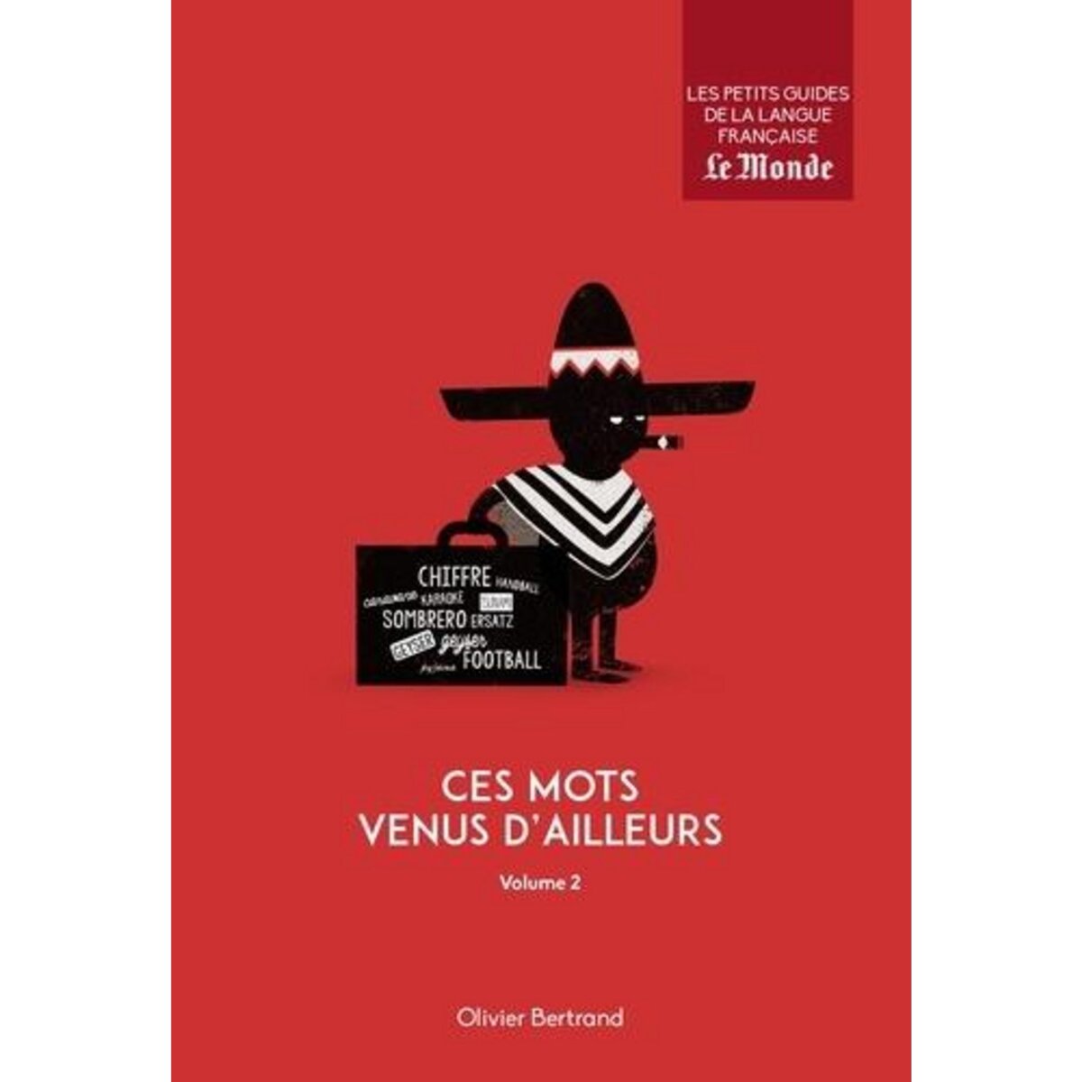 CES MOTS VENUS D'AILLEURS. VOLUME 2, Bertrand Olivier