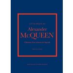 LITTLE BOOK OF ALEXANDER MCQUEEN. L'HISTOIRE D'UN CREATEUR DE LEGENDE, Homer Karen