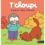 T'CHOUPI A PEUR DES CHIENS, Courtin Thierry
