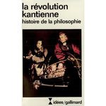 LA REVOLUTION KANTIENNE. HISTOIRE DE LA PHILOSOPHIE, Xavier Tilliette