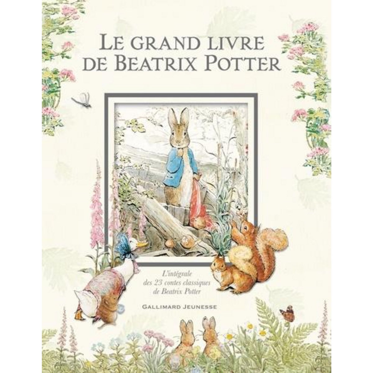 LE GRAND LIVRE DE BEATRIX POTTER. L'INTEGRALE DES 23 CONTES CLASSIQUES DE L'AUTEUR, Potter Beatrix