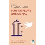 PLUS DE PEURS QUE DE MAL, Charbonnier André