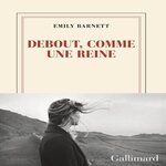 DEBOUT COMME UNE REINE, Barnett Emily