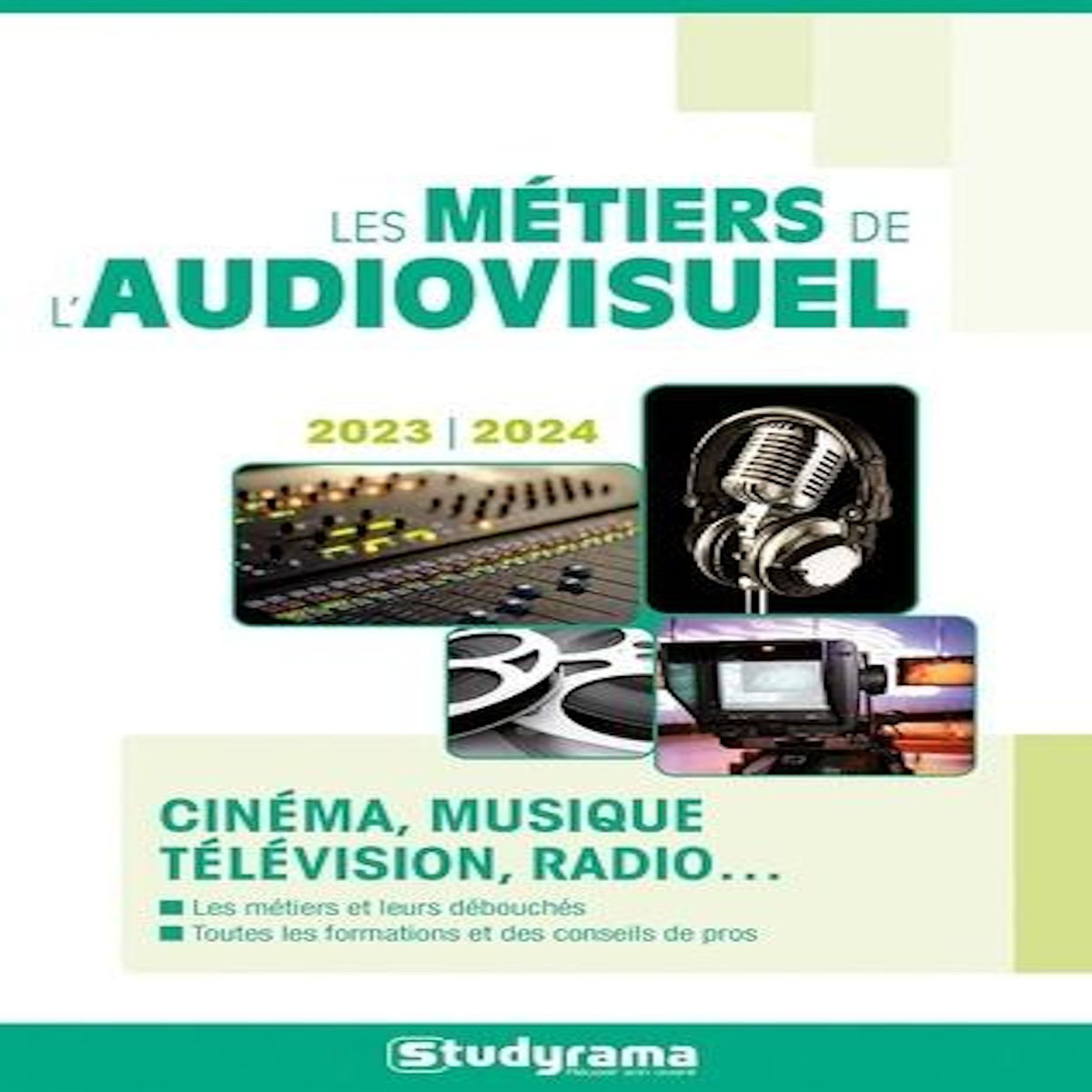LES METIERS DE L'AUDIOVISUEL. EDITION 2023-2024, Studyrama