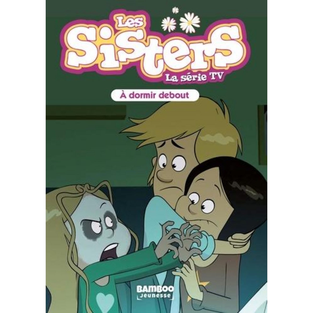 LES SISTERS - LA SERIE TV TOME 44 : A DORMIR DEBOUT, Poinot Florane