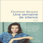 UNE SEMAINE DE SILENCE, Besson Florence