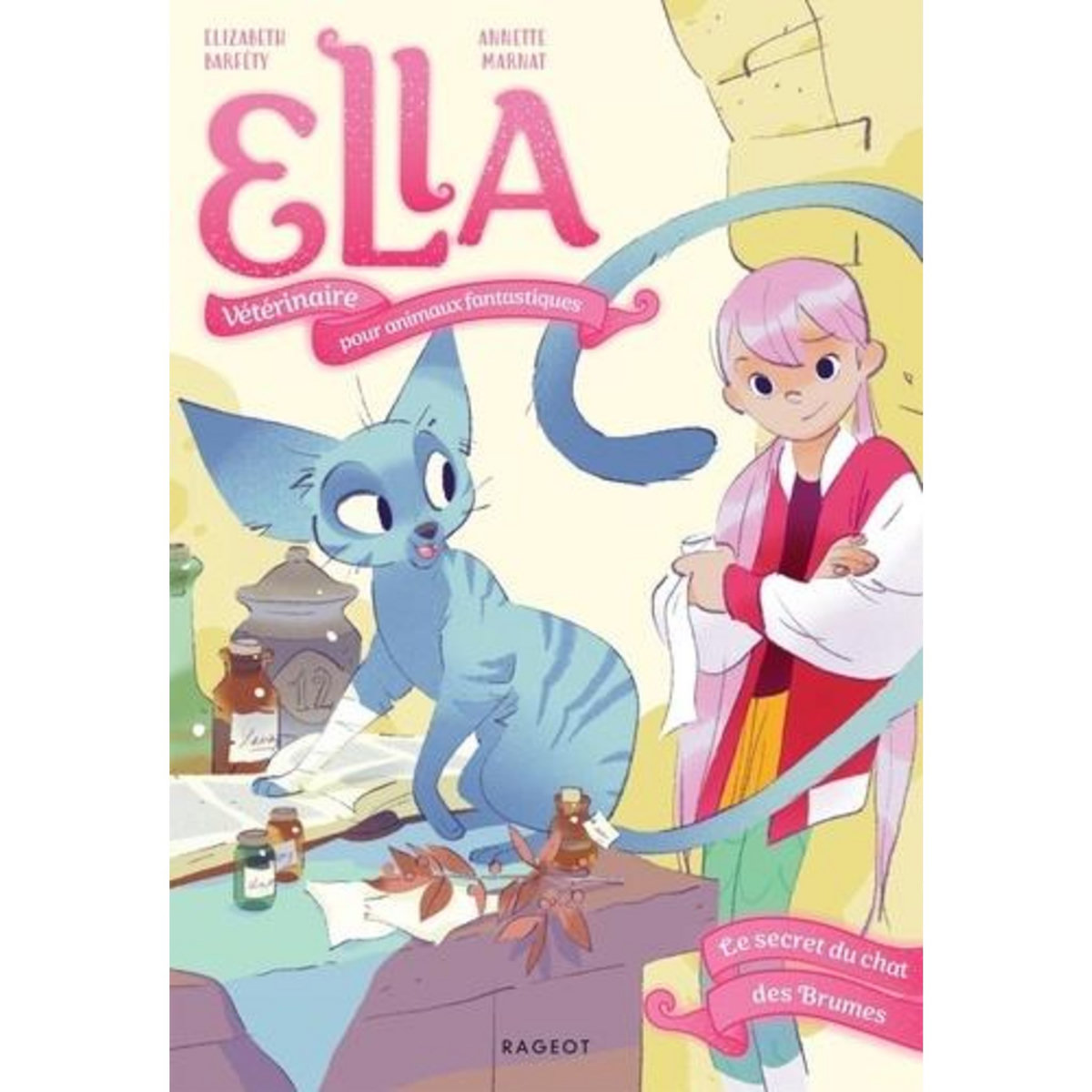 ELLA, VETERINAIRE POUR ANIMAUX FANTASTIQUES TOME 3 : LE SECRET DU CHAT DES BRUMES, Barféty Elizabeth