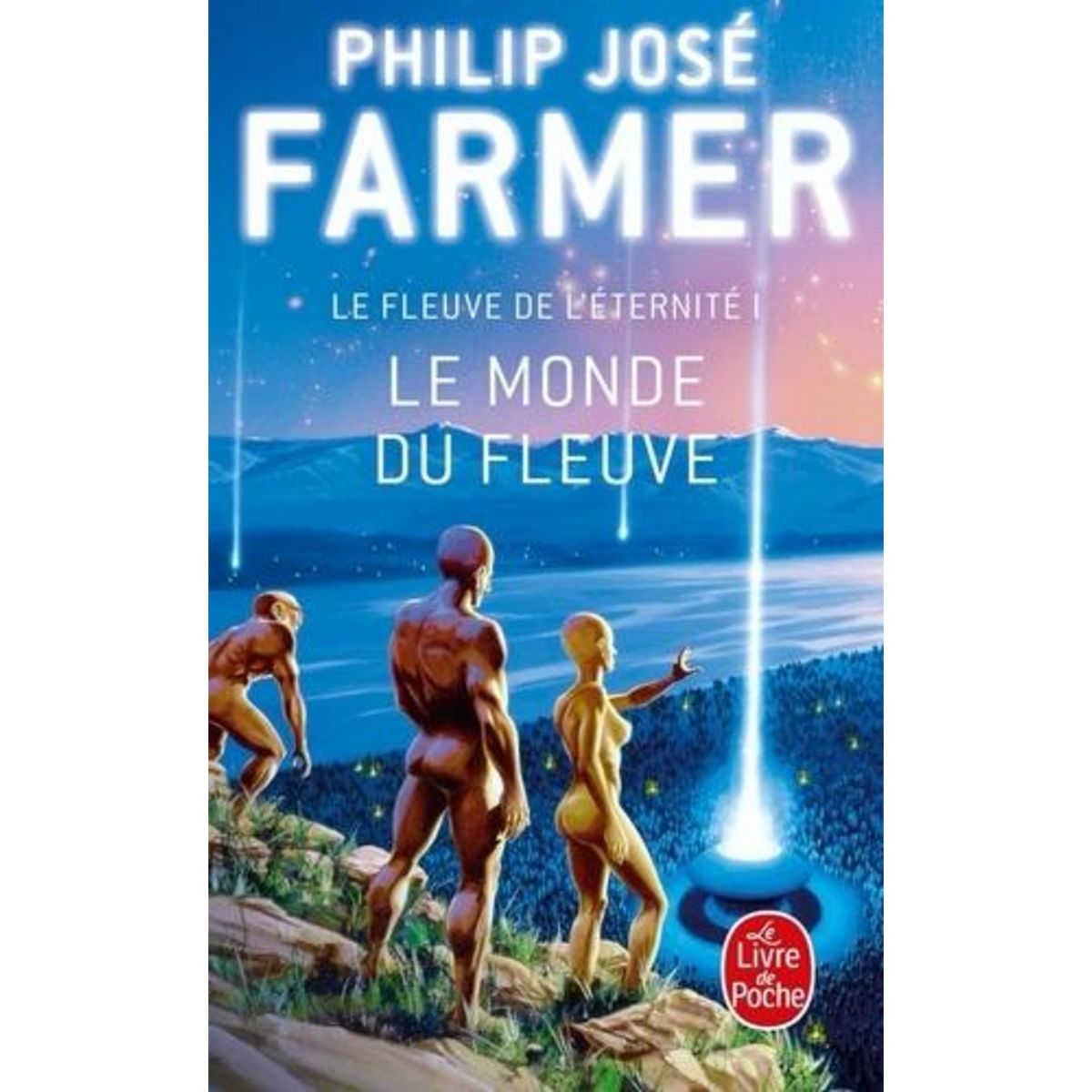 LE FLEUVE DE L'ETERNITE  TOME 1 : LE MONDE DU FLEUVE, Farmer Philip José