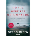 NOTRE MERE EST UN MONSTRE. TROIS SOEURS FACE A L'HORREUR : UNE LUTTE POUR LA VERITE, Olsen Gregg