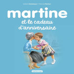 MARTINE TOME 38 : MARTINE ET LE CADEAU D'ANNIVERSAIRE, Delahaye Gilbert