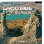 L'OMBRE DES FUGITIVES, Lacombe Michel