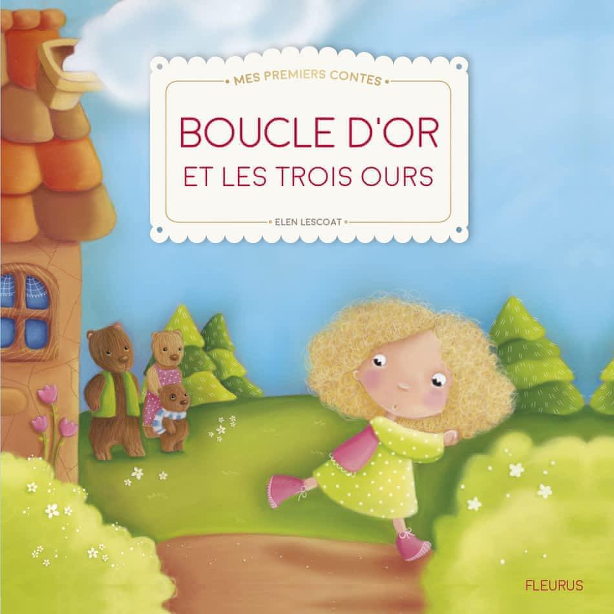 BOUCLE D'OR ET LES TROIS OURS, Lescoat Elen