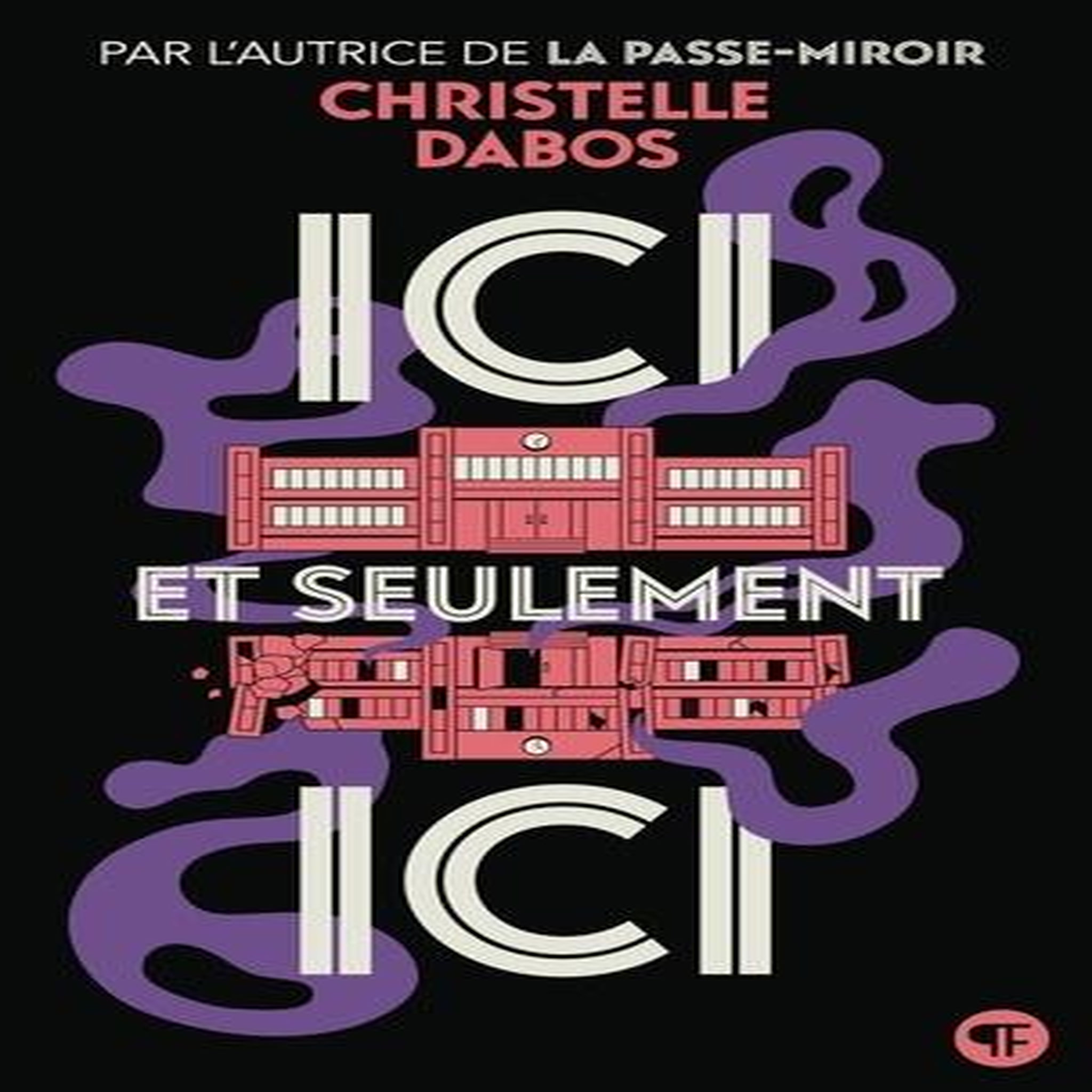 ICI ET SEULEMENT ICI, Dabos Christelle