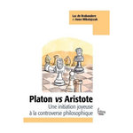 PLATON VS ARISTOTE. UNE INITIATION JOYEUSE A LA CONTROVERSE PHILOSOPHIQUE, Brabandere Luc de