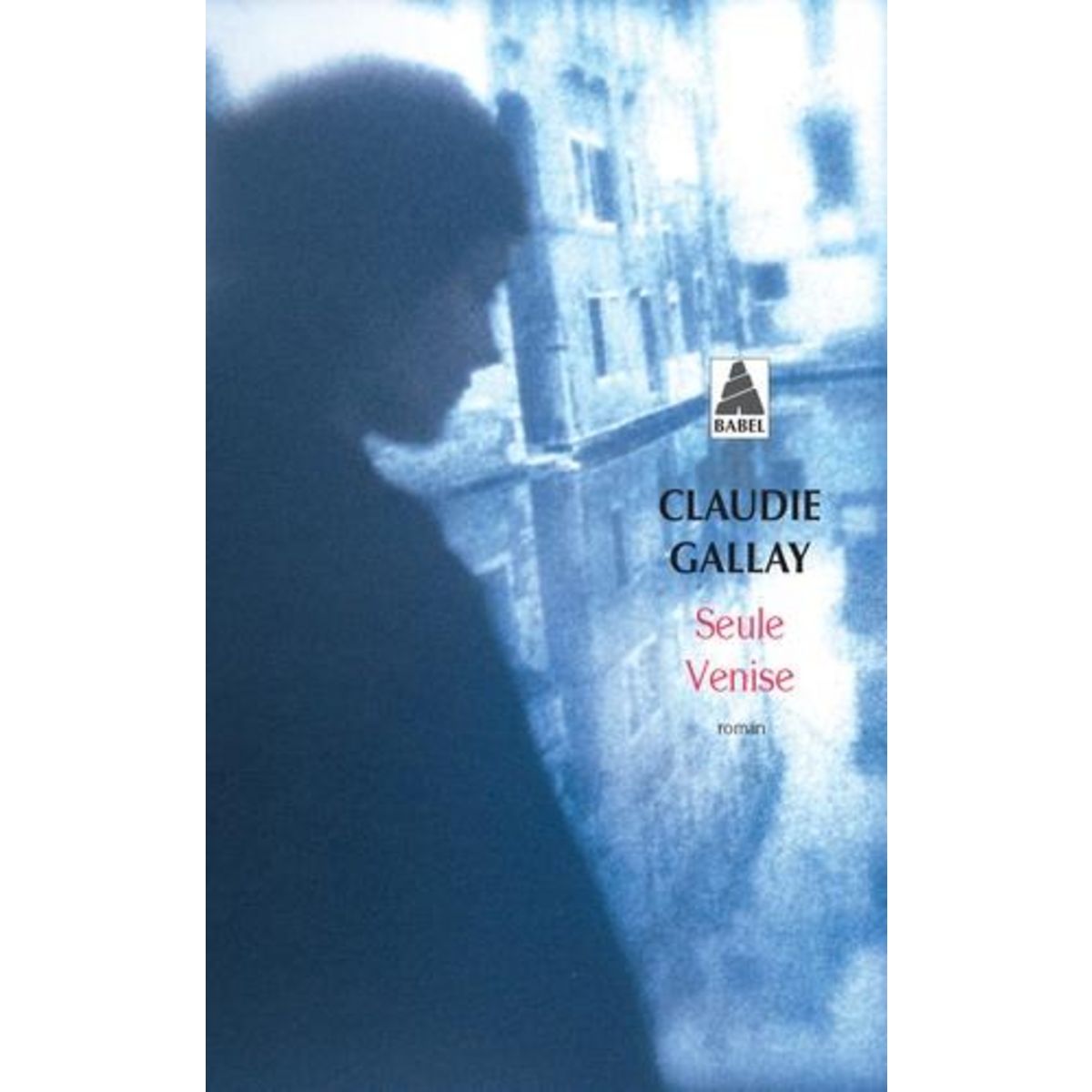 SEULE VENISE, Gallay Claudie
