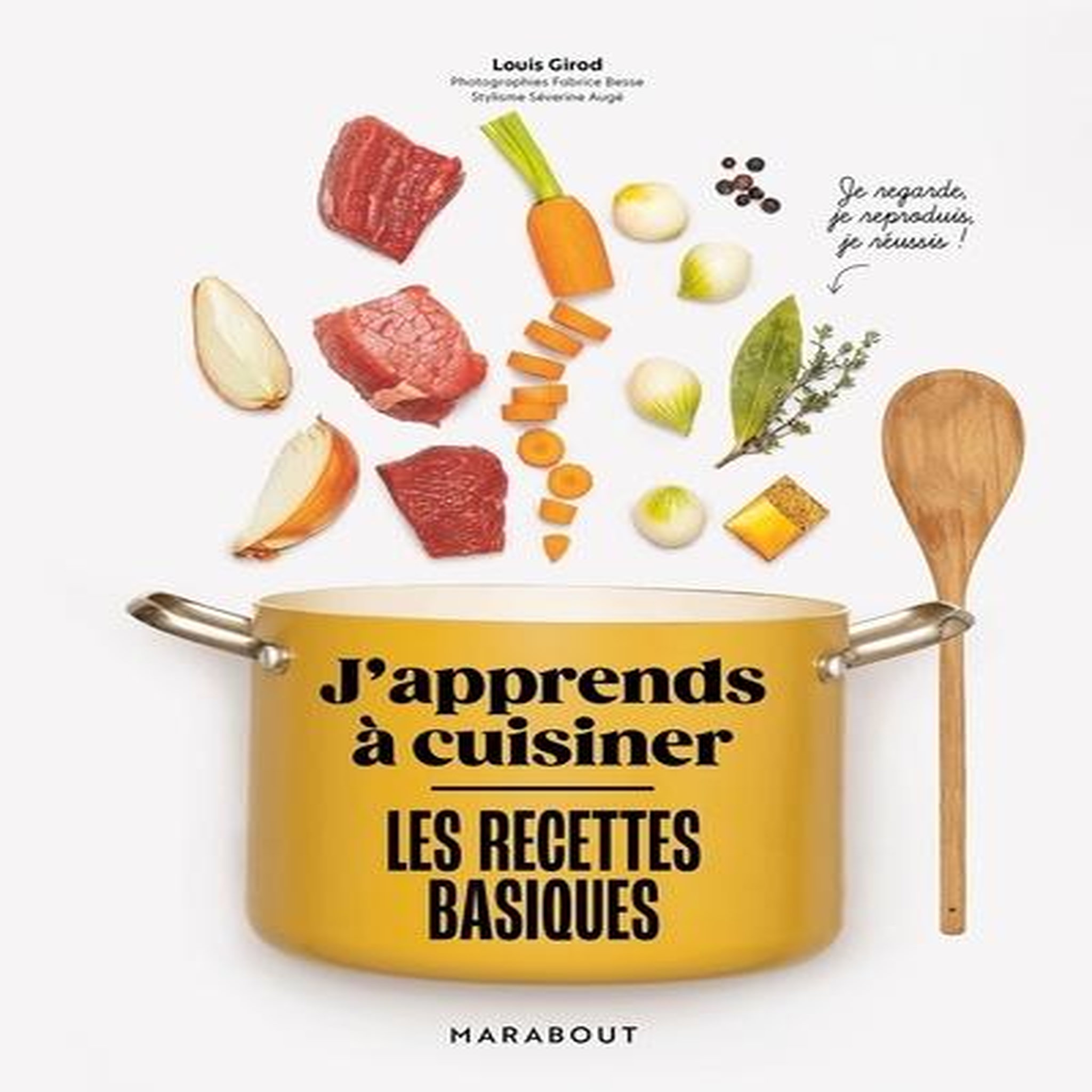 J'APPRENDS A CUISINER LES RECETTES BASIQUES, Girod Louis