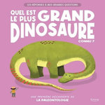 QUEL EST LE PLUS GRAND DINOSAURE CONNU ? UNE PREMIERE DECOUVERTE DE LA PALEONTOLOGIE, Watson Olivia
