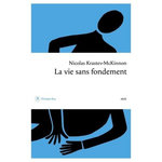 LA VIE SANS FONDEMENT, Krastev-Mickinnon Nicolas