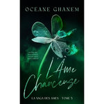 LA SAGA DES AMES TOME 5 : L'AME CHANCEUSE, Ghanem Océane