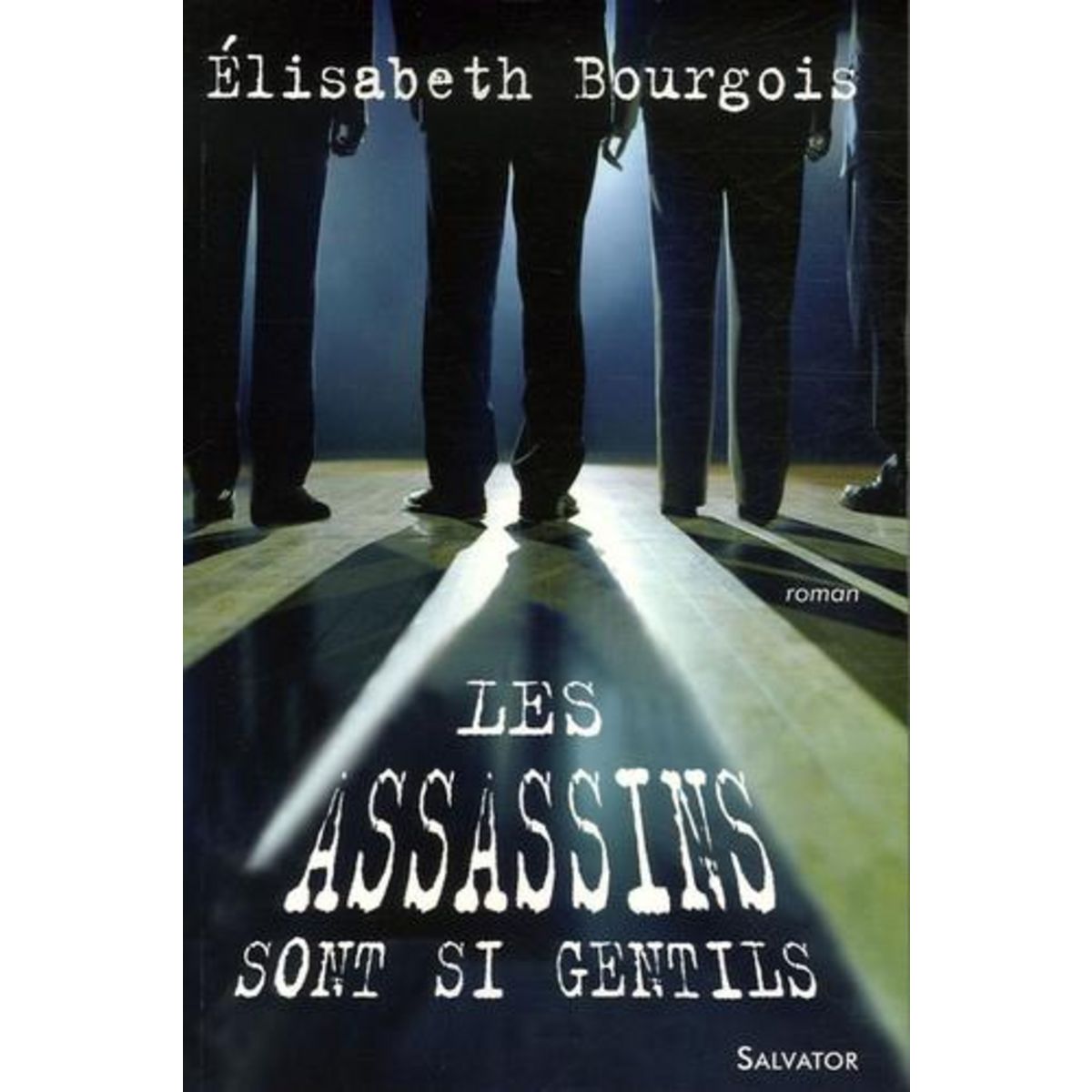 LES ASSASSINS SONT SI GENTILS, Bourgois Elisabeth