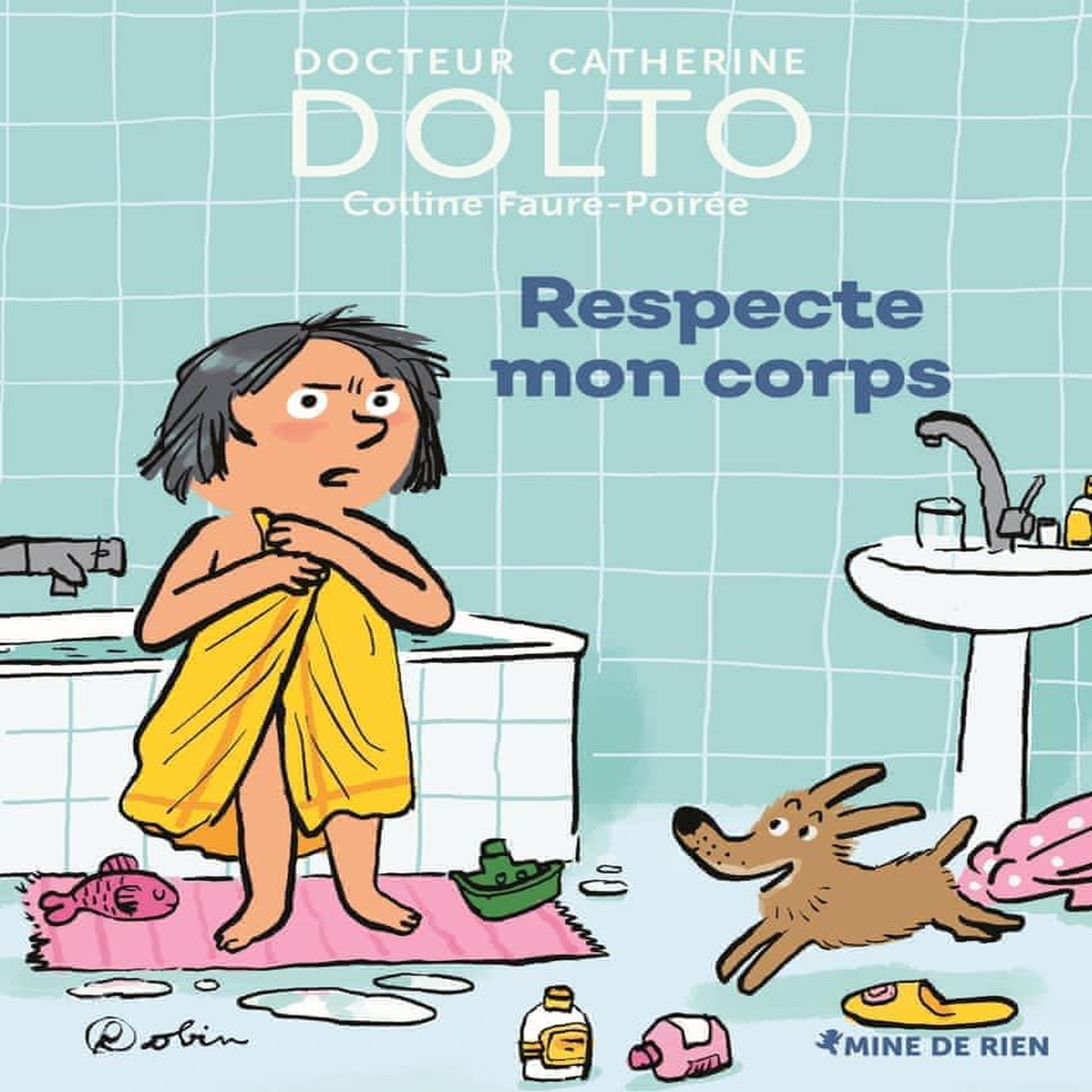 RESPECTE MON CORPS, Dolto-Tolitch Catherine
