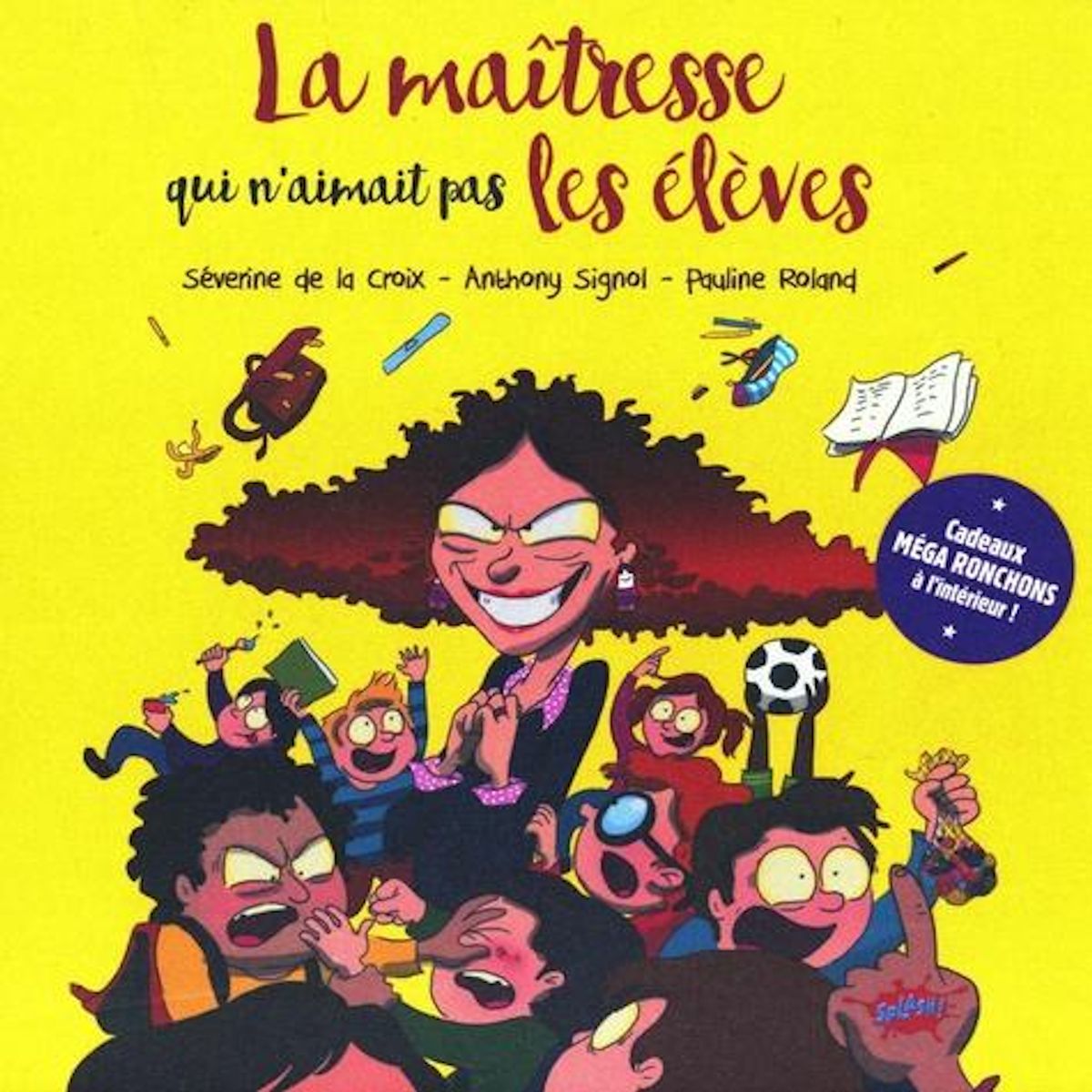 LA MAITRESSE QUI N'AIMAIT PAS LES ELEVES. EDITION COLLECTOR, La Croix Séverine de