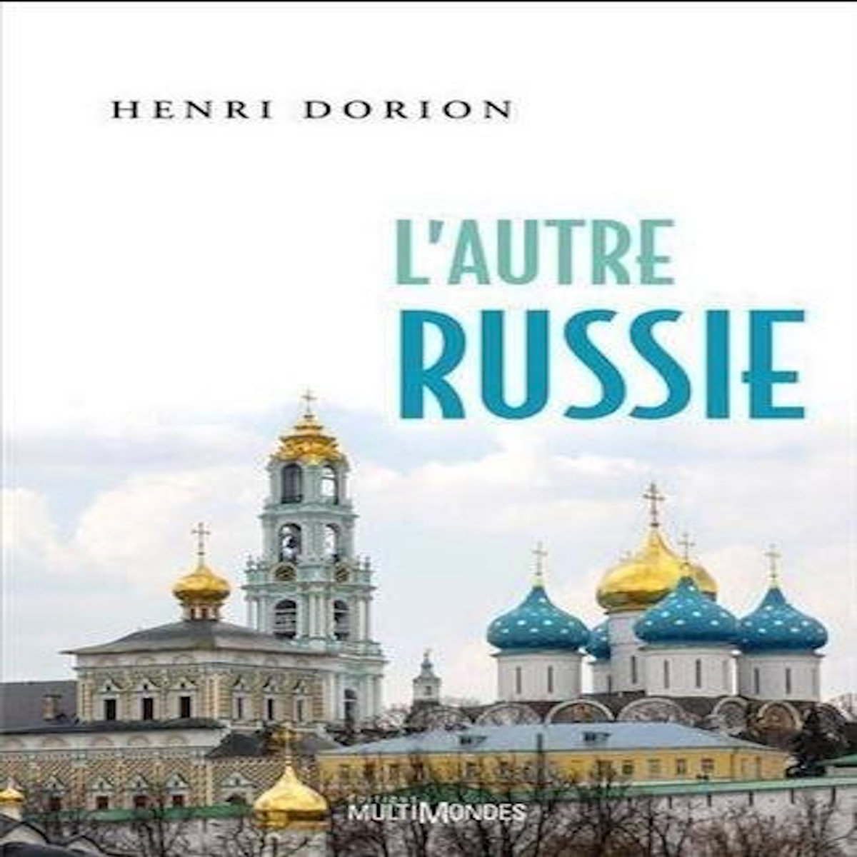 L'AUTRE RUSSIE, Dorion Henri