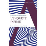 L'ENQUETE INFINIE, Thiellement Pacôme