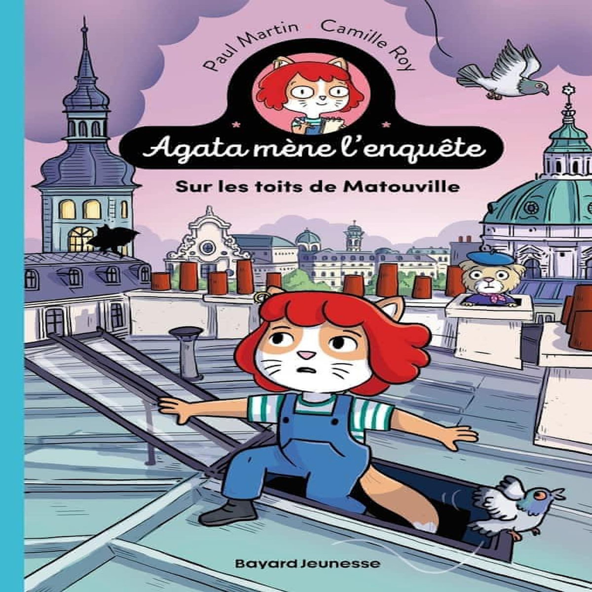 AGATA MENE L'ENQUETE TOME 1 : SUR LES TOITS DE MATOUVILLE, Martin Paul