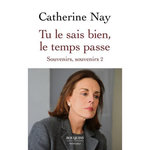 SOUVENIRS, SOUVENIRS... TOME 2 : TU LE SAIS BIEN, LE TEMPS PASSE, Nay Catherine