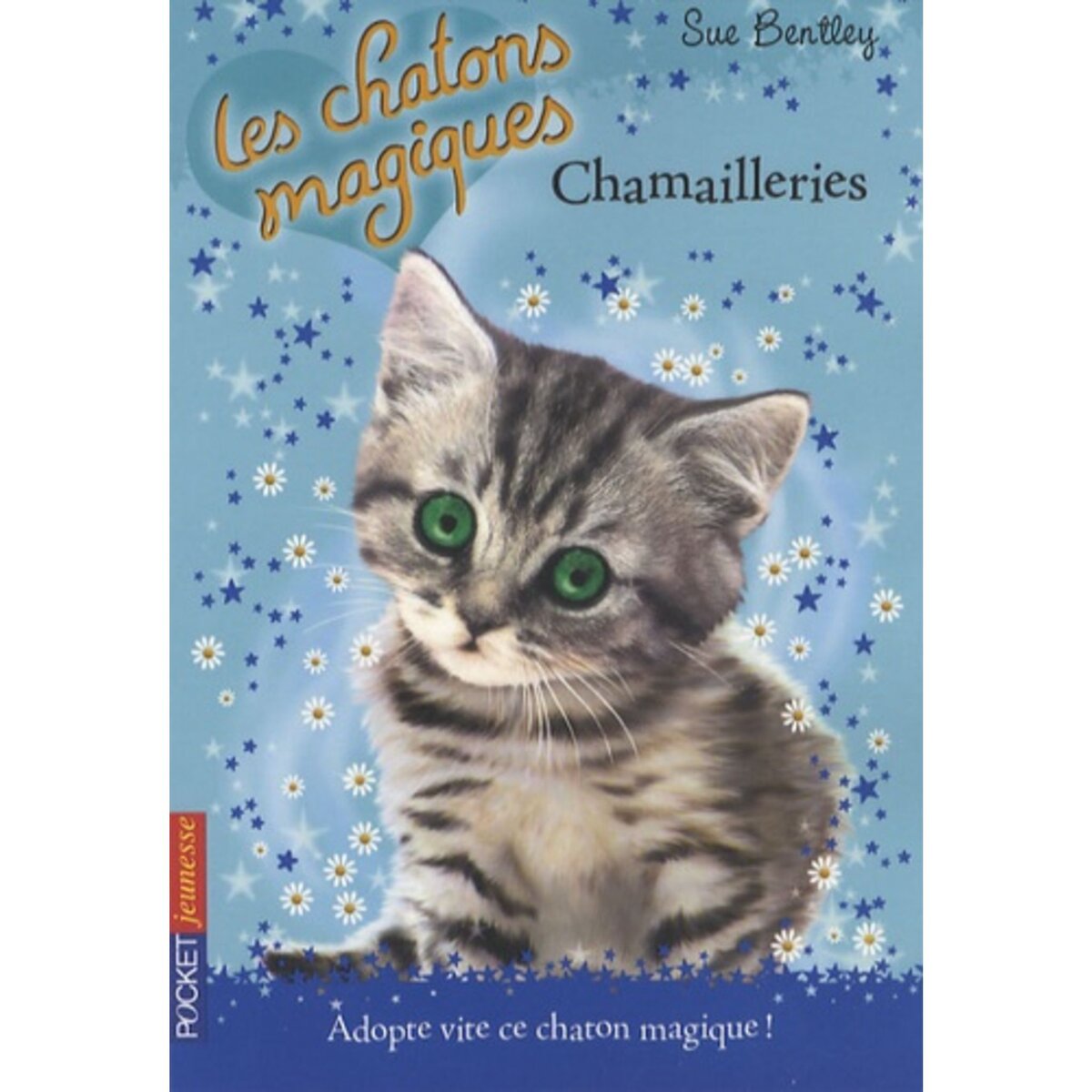  LES CHATONS MAGIQUES TOME 4 : CHAMAILLERIES, Bentley Sue