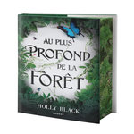 AU PLUS PROFOND DE LA FORET, Black Holly